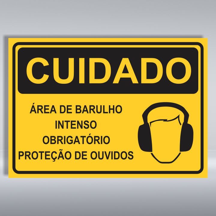 PLACA DE CUIDADO | ÁREA DE BARULHO INTENSO OBRIGATÓRIO PROTEÇÃO DE OUVIDOS